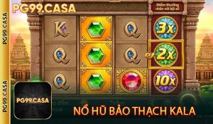 Nổ hũ bảo thạch Kala