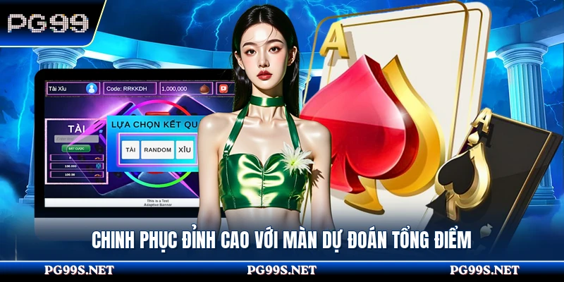Chinh phục đỉnh cao với màn dự đoán tổng điểm 